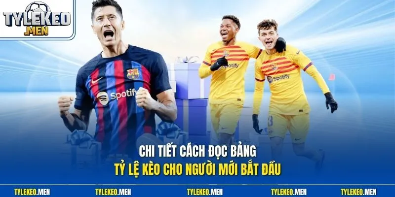 Chi tiết cách đọc bảng tỷ lệ kèo cho người mới bắt đầu